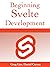 Beginning Svelte: Develop w...