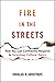 Fire in the Streets: How Yo...