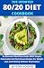 The Updated 80/20 Diet Cook...