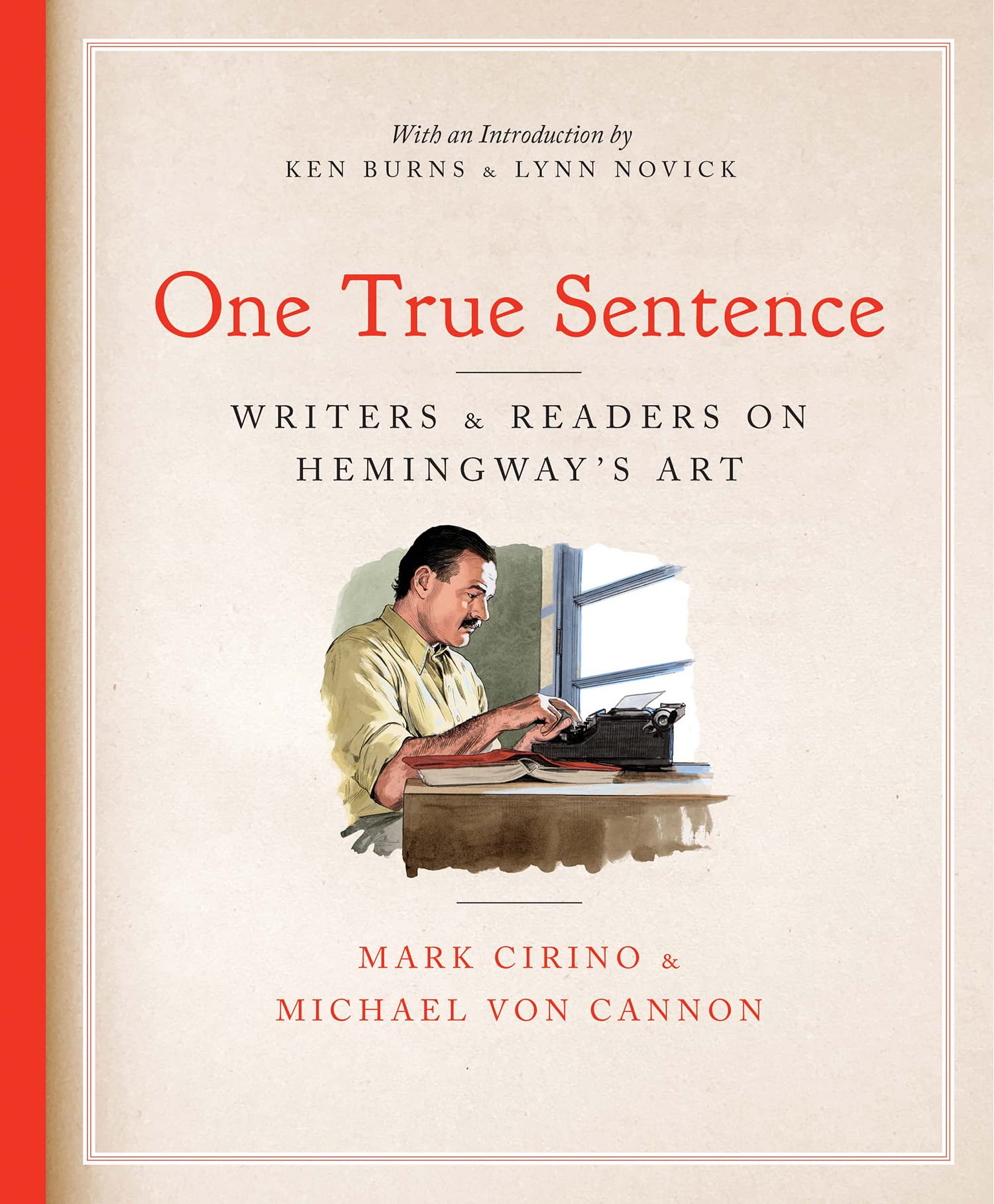One True Sentence: Writers & Readers on Hemingway’s Art (Kindle Edition)