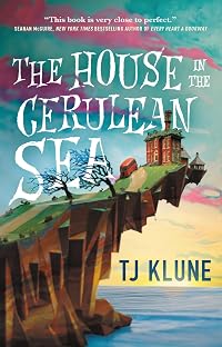 The House in the Cerulean Sea (Cerulean Chronicles, #1)