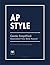 AP Style Guide Simplified: Associated Press Style Manual: AP Quick Study Concise Guide