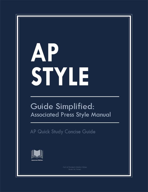AP Style Guide Simplified: Associated Press Style Manual: AP Quick Study Concise Guide (Kindle Edition)