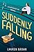 Suddenly Falling (Suddenly Us, #1)