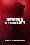 Confessions of a 21st Century Martyr