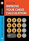 Improve Your Chess Calculation: The Ramesh Chess Course