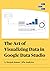 The Art of Visualizing Data...