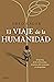 El viaje de la humanidad (Spanish Edition)