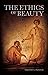 The Ethics of Beauty
