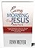 EVERY MORNING WITH JESUS (DAILY FIRE 3) by Finn Meyer
