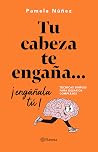 Tu cabeza te enga...