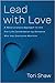 Lead with Love: A Revolutio...