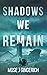 Shadows We Remain (Caroline Creek #1)