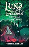 Luna Everthorn, The Trials at Winter Crown Luna Everthorn, The Trials at Winter Crown