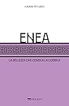 Enea: La bellezza che genera la guerra (I Grandi miti greci) (Italian Edition) Enea: La bellezza che genera la guerra (I Grandi miti greci) (Italian Edition)