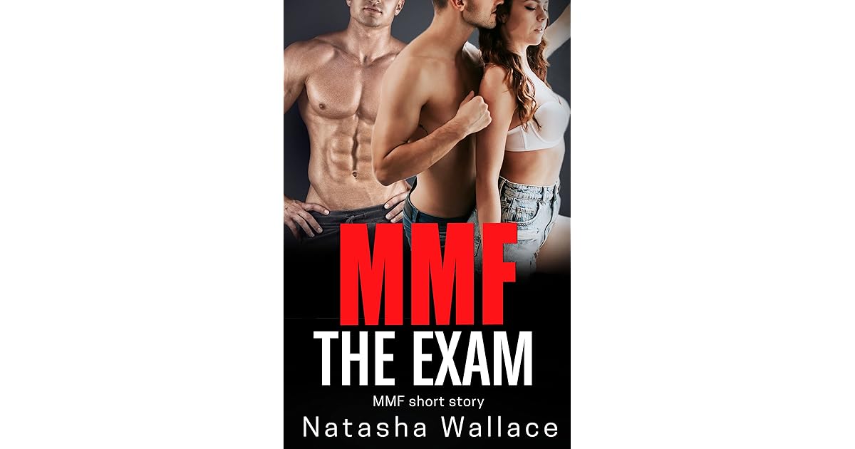 The Exam: Bisexual MMF Straight to Gay by Natasha Wallace