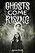 Ghosts Come Rising