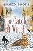 To Catch a Witch (The Witches of Castle Clair)
