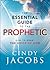 Essential Guide to the Prophetic by Cindy Jacobs