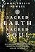Sacred Earth, Sacred Soul: Celtic Wisdom for Reawakening to What Our Souls Know and Healing the World