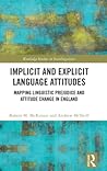 Implicit and Explicit Language Attitudes (Routledge Studies in Sociolinguistics)