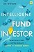 The Intelligent Fund Investor: Practical steps for better results in active and passive funds