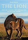 The Lion: Behavior, Ecology, and Conservation of an Iconic Species