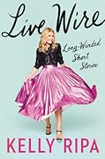 Live Wire: Long-Winded Short Stories 