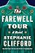The Farewell Tour: A Historical Novel of One Woman's Life, Love, and Career in Country Music