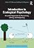 Introduction to Ecological Psychology by Julia J C Blau