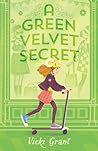 A Green Velvet Secret by Vicki Grant A Green Velvet Secret by Vicki Grant