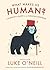 What Makes Us Human: A Scientist’s Guide to our Amazing Existence