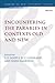 Encountering the Parables in Contexts Old and New (The Library of New Testament Studies)