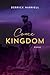 Come Kingdom by Derrick Harriell