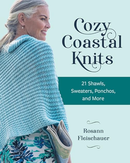 Cozy Coastal Knits: 21 Shawls, Sweaters, Ponchos and More