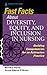 Fast Facts about Diversity, Equity, and Inclusion in Nursing: Building Competencies for an Antiracism Practice