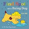 Find Spot on a Rainy Day: A Lift-the-Flap Book