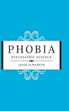 Phobia: Psychiatric Science