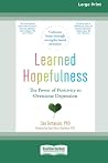 Learned Hopefulness: The Power of Positivity to Overcome Depression [16pt Large Print Edition]
