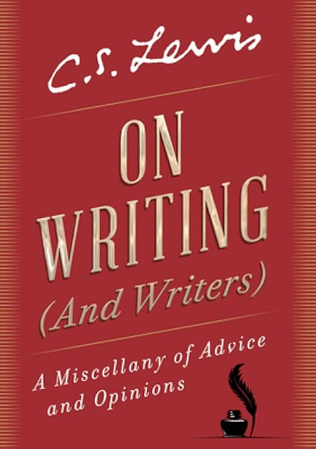 On Writing (and Writers): A Miscellany of Advice and Opinions