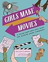 Girls Make Movies by Mallory O'Meara