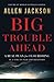 Big Trouble Ahead: A Real Plan for Flourishing in a Time of Fear and Deception