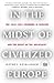 In the Midst of Civilized Europe