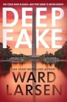 Deep Fake by Ward Larsen