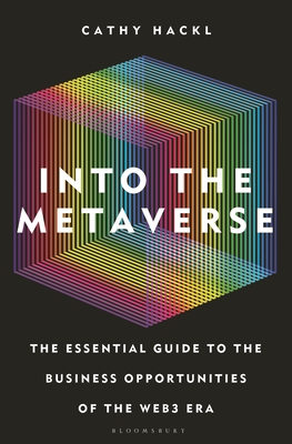 Into the Metaverse: The Essential Guide to the Business Opportunities of the Web3 Era (Hardcover)