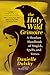 The Holy Wild Grimoire: A H...