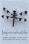 Imperishable: Bahá'í Thoughts on the soul, and poems by Rog