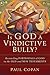 Is God a Vindictive Bully? by Paul Copan