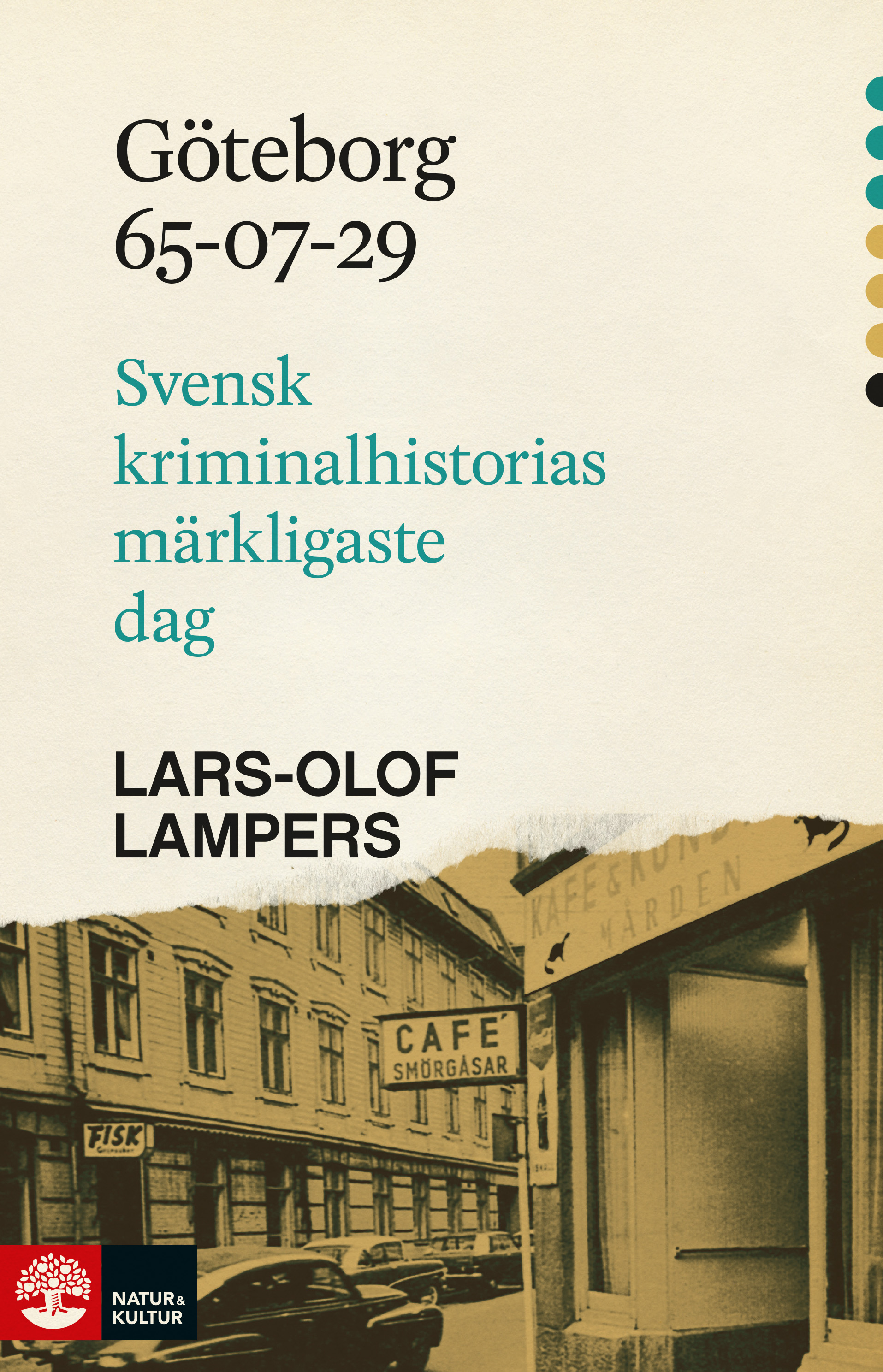 Göteborg 65-07-29: Svensk kriminalhistorias märkligaste dag (ebook)