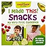 ChopChop I Made This! Snacks Board Book - First Cookbook for Toddlers; Healthy, Easy Snacks for Young Children Learning About Cooking and Healthy Habits (Chopchop Family) ChopChop I Made This! Snacks Board Book - First Cookbook for Toddlers; Healthy, Easy Snacks for Young Children Learning About Cooking and Healthy Habits (Chopchop Family)